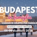 viaggio di gruppo per famiglie a Budapest